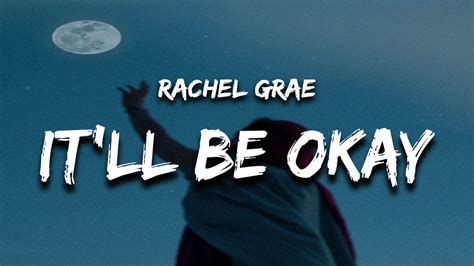 Rachel Grae It Ll Be Okay Lyrics If You Tell Me You Re Leaving I Ll Make It Easy Youtube Music