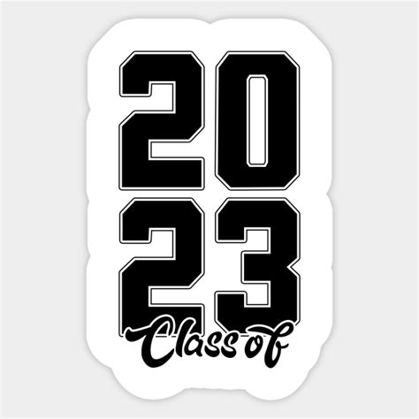 Class Of 2023 Senior 2023 Class Of 2023 Sticker Teepublic