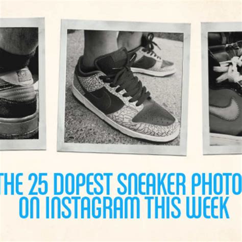 The 25 Dopest Sneaker Photos On Instagram This Week Complex