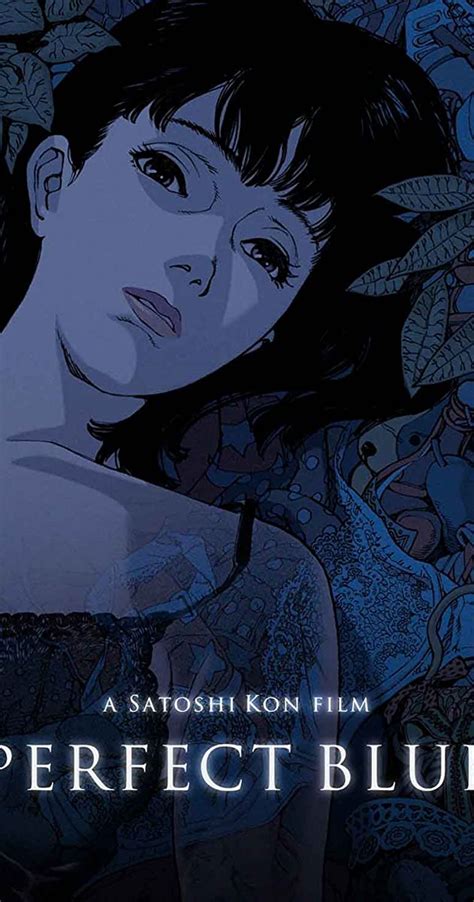 Both movies have seemingly nonsensical plots with plot twists. Perfect Blue (1997) - IMDb