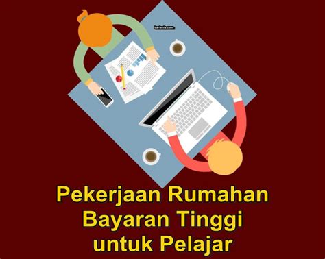 Mengapa dikatakan cocok untuk pelajar ? 10 Pekerjaan Rumahan Bayaran Tinggi Cocok untuk Pelajar ...