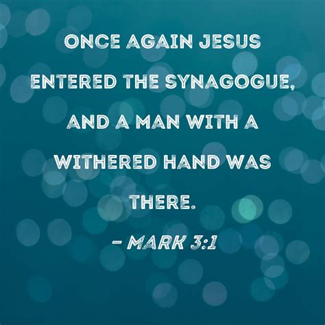 Mark 31 Once Again Jesus Entered The Synagogue And A Man With A