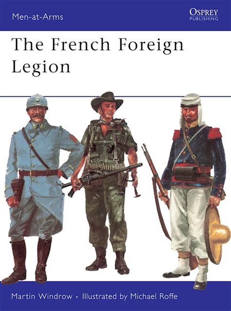 The French Foreign Legion Men At Arms Martin Windrow Osprey Publishing