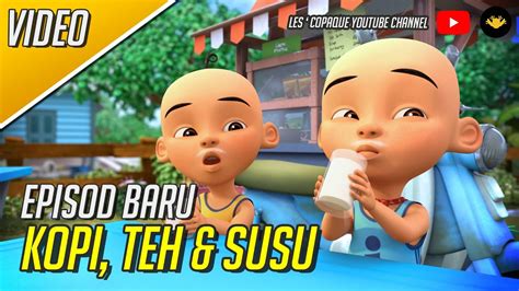 Upin And Ipin Musim 17 Kopi Teh Dan Susu Teaser Youtube