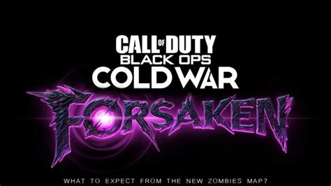 Call Of Duty Black Ops Cold War Forsaken Zombies Map More About It