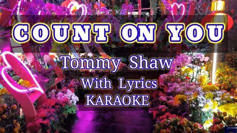 Count On You Karaoke With Lyrics By Tommy Shaw Youtube