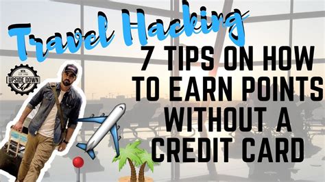 Check spelling or type a new query. Travel Hacking: 7 Tips on How to Earn Points Without a Credit Card - YouTube