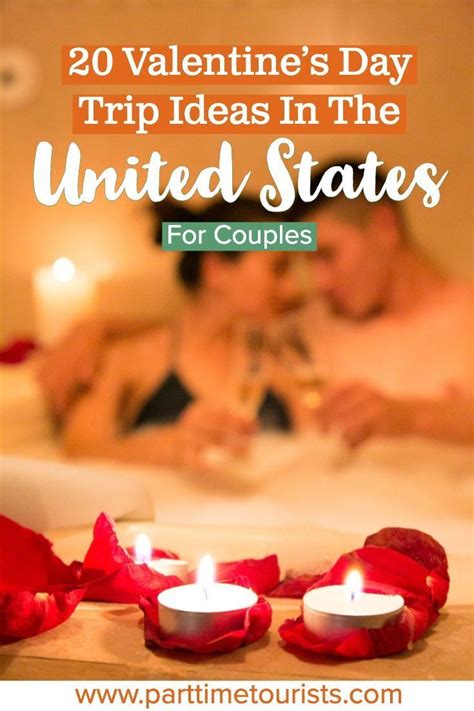20 Valentines Day Getaway Ideas For Couples In 2020 Weekend Getaways Weekend Getaways For