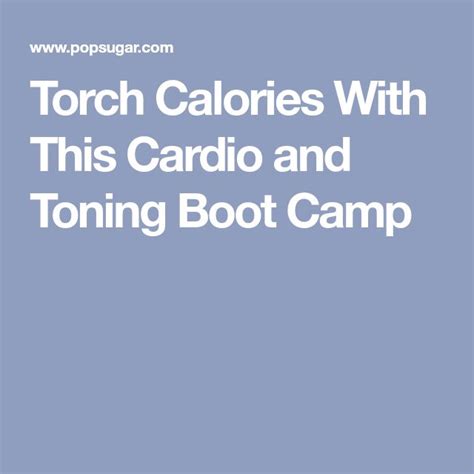 Torch Calories With This Cardio And Toning Boot Camp Bootcamp Quick Workout Cardio