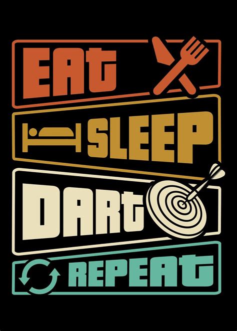 Eat Sleep Dart Repeat Poster By Ankarsdesign Displate