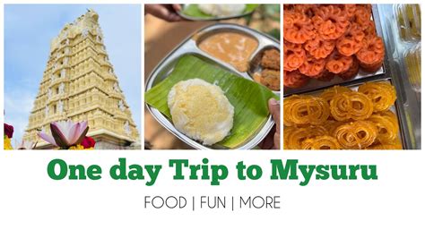 Thefoodquest Vlogs 1 Day Trip To Mysuru Food And More Mysore