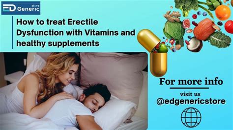 How To Treat Erectile Dysfunction With Vitamins And Healthy Supplements