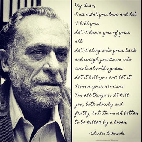 Charles Bukowski Find What You Love And Let It Kill You Charles