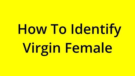 Solved How To Identify Virgin Female Youtube