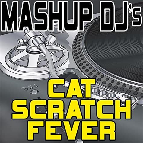 Cat Scratch Fever Remix Tools For Mash Ups By Mashup Djs On Amazon
