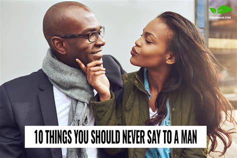 10 Things You Should Never Say To A Man Thrivenaija