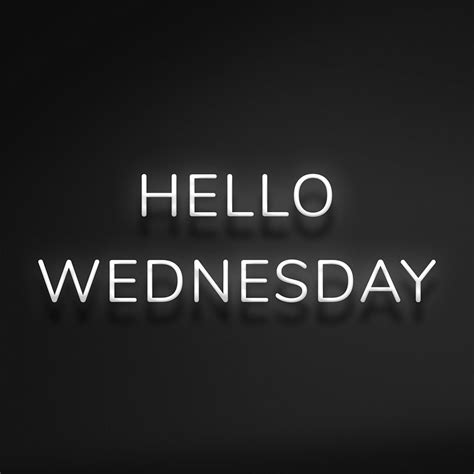 Hello Wednesday Neon Text In Black Free Photo Rawpixel