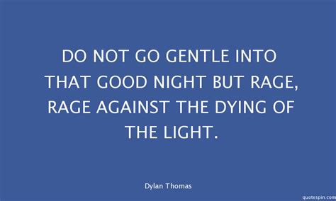 Maybe you would like to learn more about one of these? Pin by Brian Donovan on Quotes | Dying of the light, Dylan thomas, Quotes
