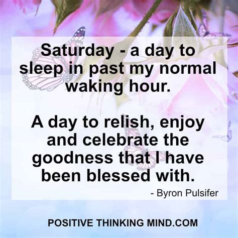 55 Awesome Saturday Quotes Positive Thinking Mind