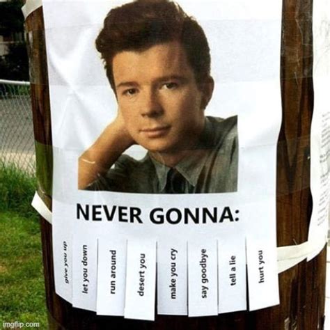 Image Tagged In Rick Astley Rickroll Never Gonna Give You Up Imgflip