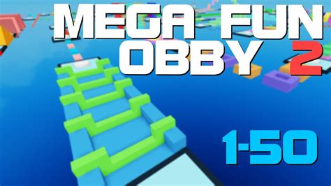 Mega Fun Obby 2 Ep 1 Stages 1 50 Youtube