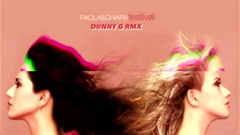 Paola And Chiara Festival Dnny G Edit Rmx Youtube