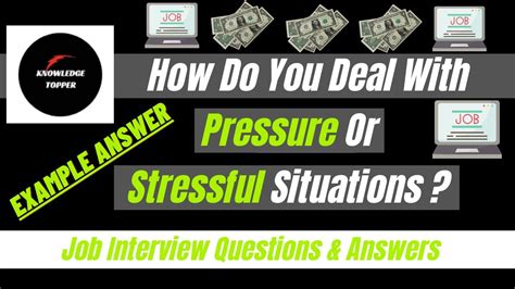 How Do You Deal With Pressure Or Stressful Situations Interview