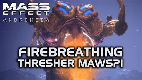 Mass Effect Andromeda Firebreathing Thresher Maws Of Doom Youtube