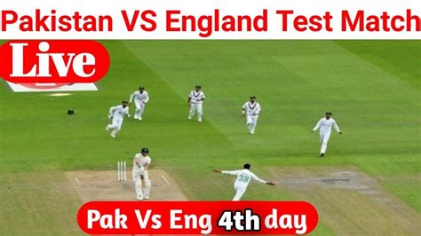 Pakistan Vs England Live Cricket Match 1st Test Match Live Score And