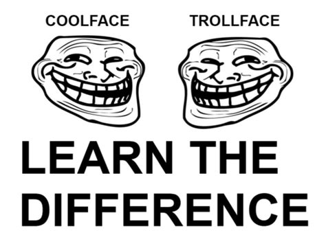 The Difference Learn It Trollface Know Your Meme
