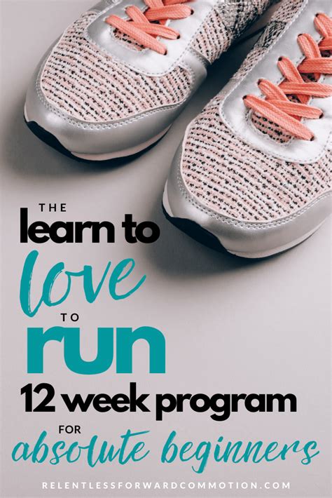Learn To Love To Run Program For Beginners Relentless Forward Commotion