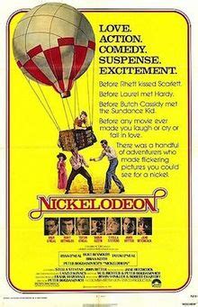 There have also been a lot of duds. Nickelodeon (film) - Wikipedia