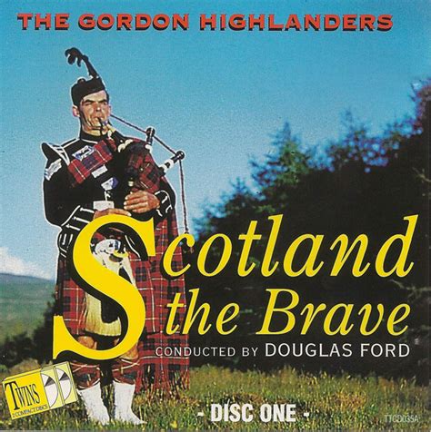 The Gordon Highlanders Scotland The Brave Cd Compilation Discogs