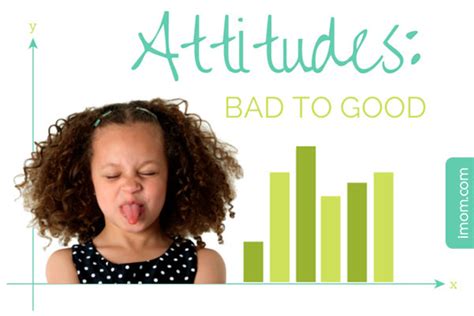 Attitudes Bad To Good Imom