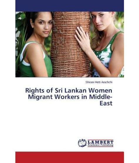 Rights Of Sri Lankan Women Migrant Workers In Middle East Buy Rights