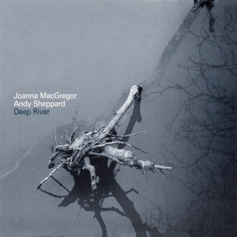Deep River Album Of Joanna Macgregor