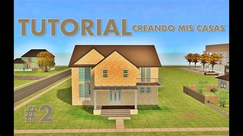 Tutorial Los Sims 2 Creando Mis Casas Parte 2 Youtube