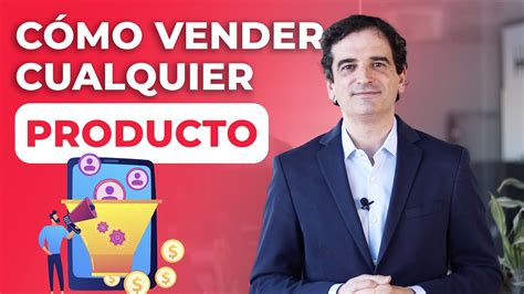 ¿cómo Vender Un Producto Al Cliente Las Estrategias Infalibles