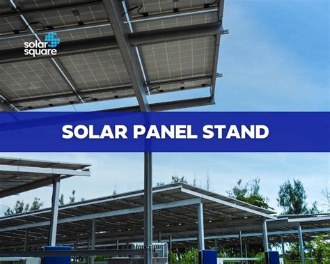 Solar Panel Stand An Insight Into Its Types Benefits And Components