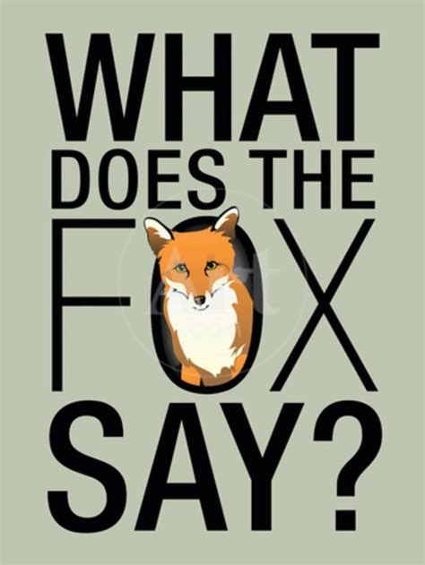 'What Does the Fox Say?' Posters - | AllPosters.com