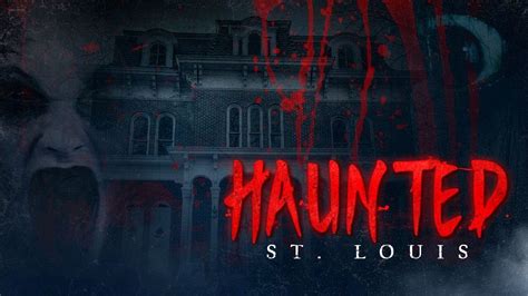 Haunted St Louis Youtube