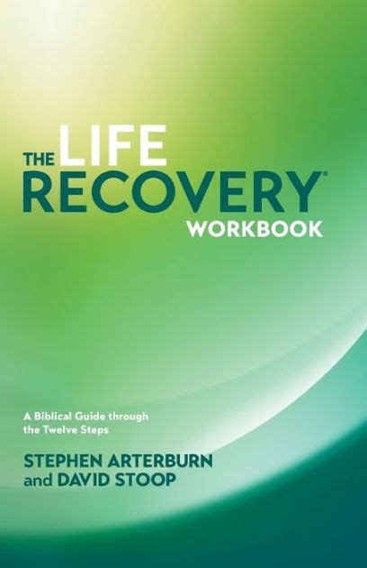 The Life Recovery Workbook A Biblical Guide Through The Twelve Steps