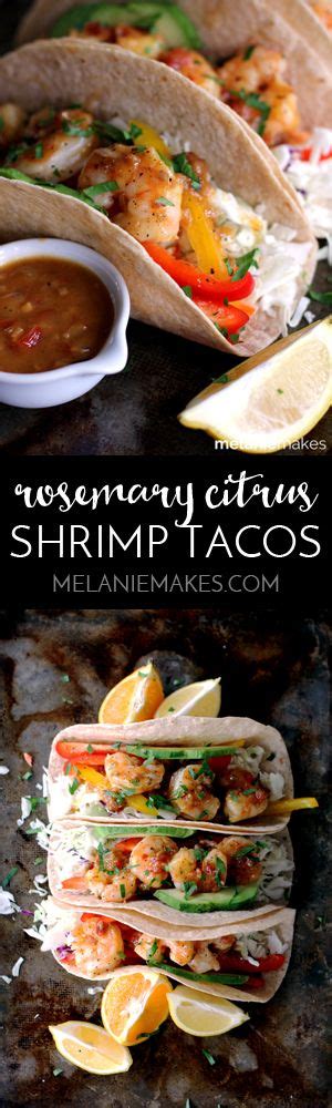 Rosemary Citrus Shrimp Tacos Melanie Makes