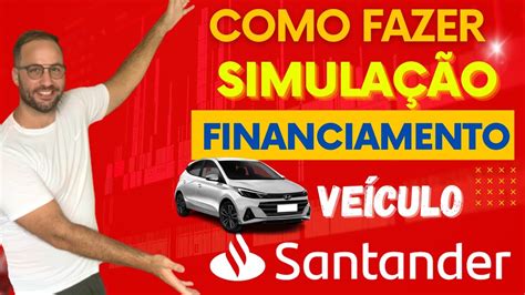 Como Simular Financiamento Santander Ve Culos Youtube