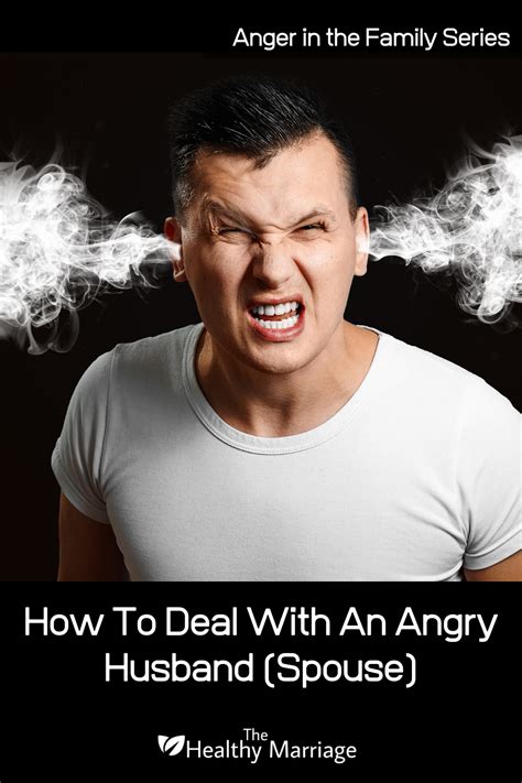 How To Deal With An Angry Husband Spouse The Healthy Marriage Healthy Marriage Spouse Angry