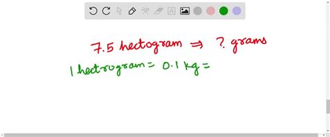 Solved Convert 75 Hectogram To Gram