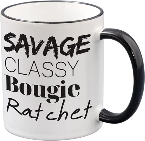 Savage Classy Bougie Ratchet Funny Coffee Mugs For Women Novelty T For Friend