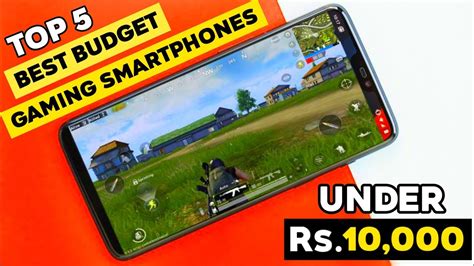 Top 5 Best Budget Gaming Smartphones Under Rs 10000 Best Budget