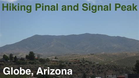 Hiking Pinal And Signal Peaks Pinal Mountains Globe Arizona Youtube