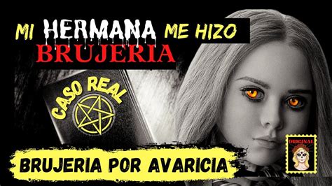 👉brujeria Real⎮mi Hermana Me Hizo BrujerÍa⎮relatos De Brujeria Viviendo Con El Miedo Youtube